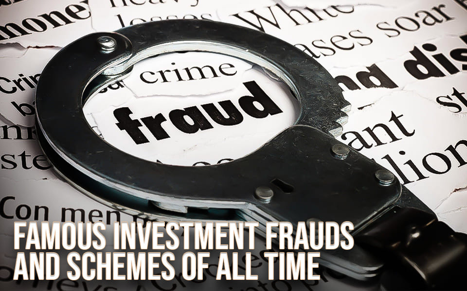 Famous-investment-frauds-and-schemes-of-all-time