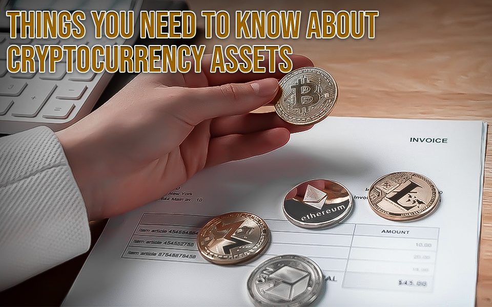 Things you need to know about cryptocurrency assets