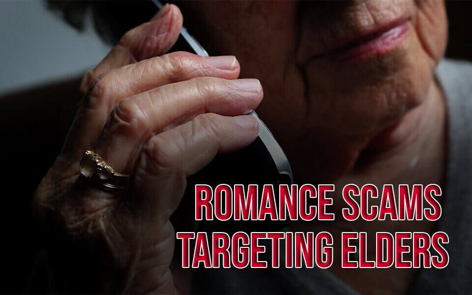 Romance Scams Targeting Elders